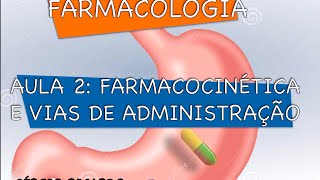 Curso de Farmacologia Aula 2  Farmacocinetica  Absorção de fármacos 14 [upl. by Airotal]