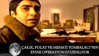 Çakır Polat ve Memati Tombalacının Evine Operasyon Düzenliyor  Kurtlar Vadisi 34Bölüm [upl. by Otha459]