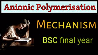 anionic polymerization mechanism bscfinalyear  infinitegyaan [upl. by Reahard]