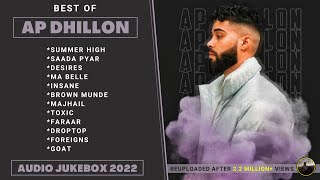 Best Of AP DHILLON  Audio Jukebox 2022  AP Dhillon All Songs  Latest Punjabi Jukebox 2022 [upl. by Yatnohs]