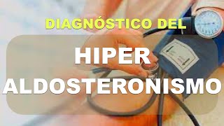 Diagnóstico del hiperaldosteronismo [upl. by Warms]