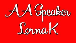 AA Speaker Lorna K [upl. by Eaner]