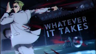 Jujutsu Kaisen「AMV」 Whatever It Takes [upl. by Ehcor751]