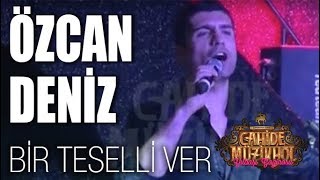 Özcan Deniz Bir Teselli Ver Cahide Yılbaşı Gazinosu [upl. by Carissa]