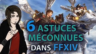 6 Astuces méconnues dans FFXIV [upl. by Airotciv]