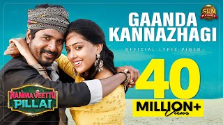 GaandaKannazhagi  Lyric Video Namma Veettu Pillai Sivakarthikeyan SunPictures Pandiraj DImman [upl. by Ymrej683]