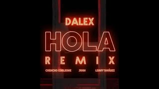 Dalex  Hola Remix ft Lenny Tavárez Chencho Corleone Juhn quotEl All Starquot LETRAYOUTUBE [upl. by Eenwahs]