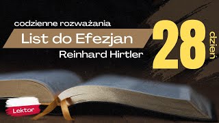 Jakie Jest Twoje Przeznaczenie  List do Efezjan  Dzień 28  Rozważania  Reinhard Hirtler [upl. by Aitahs]