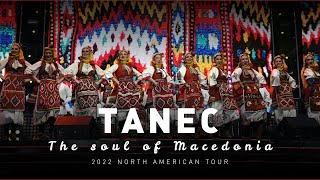 TANEC  The soul of Macedonia  North American Tour  MAY 2022 [upl. by Dukey]