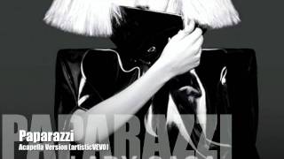 Lady GaGa  Paparazzi Acapella Version [upl. by Elagiba]