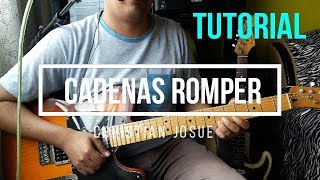 TUTORIAL CADENAS ROMPER BREAK EVERY CHAIN  CHRISTIAN JOSUE  GUITARRA [upl. by Sualkin]