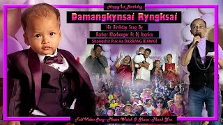 Damangkynsai Ryngksai  Hit Birthday Song By Banker Kharkongor  Shongshit Puk Ha Darrang Dawki [upl. by Sowell]