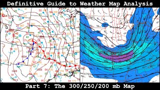 Definitive Guide to Weather Map Analysis  Part 7  The 300250200 mb Map [upl. by Assilat]