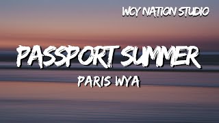 Paris WYA  Passport Summer Lyrics [upl. by Sarson]