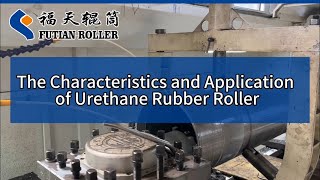 The Characteristics and Application of Urethane Rubber Roller [upl. by Nnylaf]