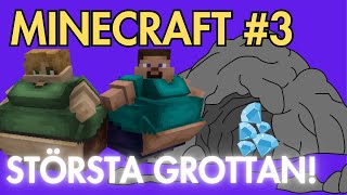 VI HITTAR STÖRSTA GROTTAN  Minecraft 3 [upl. by Ettie671]