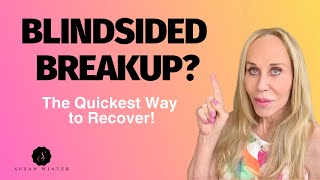 Blindsided Breakup The Quickest Way to Bounce Back and Heal Breakup Recovery [upl. by Young]