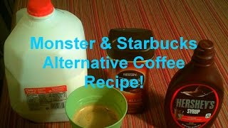 Monster amp Starbucks Alternative Coffee Recipe [upl. by Idelia]