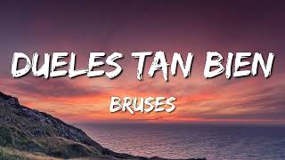 Bruses  Dueles Tan Bien Letra\Lyrics [upl. by Akamahs]