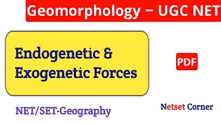 Endogenetic and Exogenetic Forces in Geomorphology  Geography Study Material UGC NET  Ns Corner [upl. by Eleik]