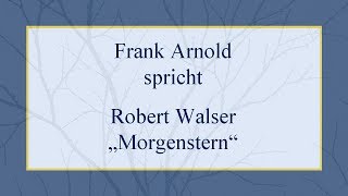 Robert Walser „Morgenstern“ [upl. by Reube]