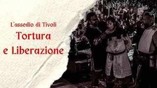 ASSEDIO DI TIVOLI  tortura e liberazione [upl. by Bortman]