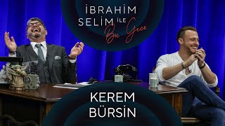 İbrahim Selim ile Bu Gece 79 Kerem Bürsin Ertunç [upl. by Asille]