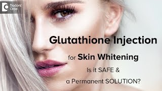 Is glutathione injection a permanent solution for skin whitening Are they safe  Dr Aruna Prasad [upl. by Trainer]