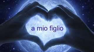 a mio figlio [upl. by Yessak]