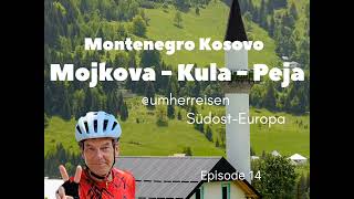 Mojkova  Kula Pass  Peja umherreisen mit dem Fahrrad in Montenegro und Kosovo Episode 14 [upl. by Dori677]