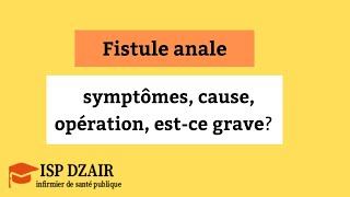 Fistule anale  symptômes cause opération est ce grave [upl. by Aiuqal380]