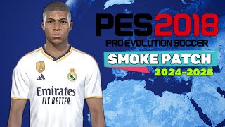 PES 2018  NEW OPTION FILE 242025 SMOKE PATCH  61124  PC [upl. by Namrej]