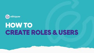 How to Create Roles and Users  eShipper 20 [upl. by Reagen]