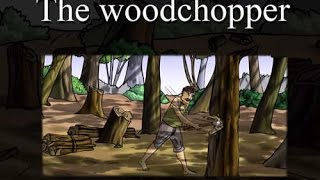 Illustrated Story  The Woodchopper [upl. by Maharba674]