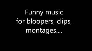 funny music for bloopers clips montages etc [upl. by Ennelram]