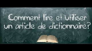 Comment lire un article de dictionnaire [upl. by Ayikaz254]