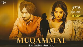 Muqammal  Satinder Sartaaj  Aditi Sharma  Ikko Mikke  New Punjabi Song 2021  Sad Song [upl. by Laroc218]