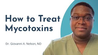 How to Safely Treat and Eliminate Mycotoxins [upl. by Chaddy388]