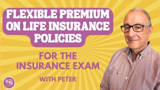 Flexible Premium on Life Insurance Policies for the Insurance Exam [upl. by Ahtamat]