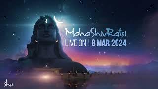 Celebrate MahaShivRatri 2024 with Sadhguru  8 Mar 6 PM IST  Sadhguru [upl. by Mushro9]