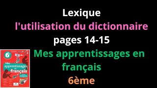 Lexique  lutilisation du dictionnairepages 1415Mes apprentissages en français6èmeشرح [upl. by Ardnasxela]