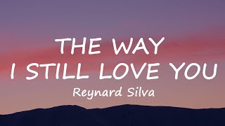 Reynard Silva  The Way I Still Love You Lyrics [upl. by Seaver]