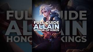 FULL GUIDE ALLAIN  HONOR OF KINGS honorofkings [upl. by Ecaj349]