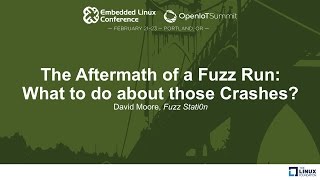 The Aftermath of a Fuzz Run What to do about those Crashes  David Moore Fuzz Stati0n [upl. by Dosia]