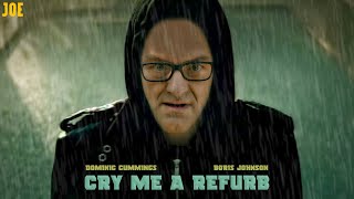 Dominic Cummings  Cry Me A Refurb ft Boris Johnson [upl. by Ilise]