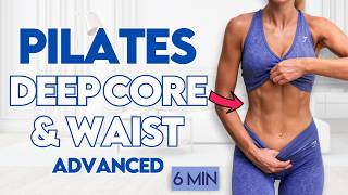 Advanced Pilates Waist amp Deep Core Tighten amp Sculpt  6 min Workout [upl. by Lau606]