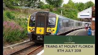 Trains at Mount Florida 8th July 2018 [upl. by Ettevi]