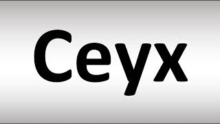 How to Pronounce Ceyx [upl. by Aristotle]