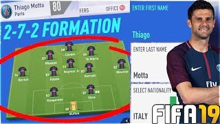 THE 272 THIAGO MOTTA FORMATION IN FIFA 19  FIFA 19 Career Mode Experiment [upl. by Rfinnej]