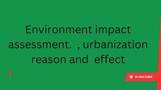 Environment Impact assessment  urbanization and its Impact [upl. by Aneetsyrk186]